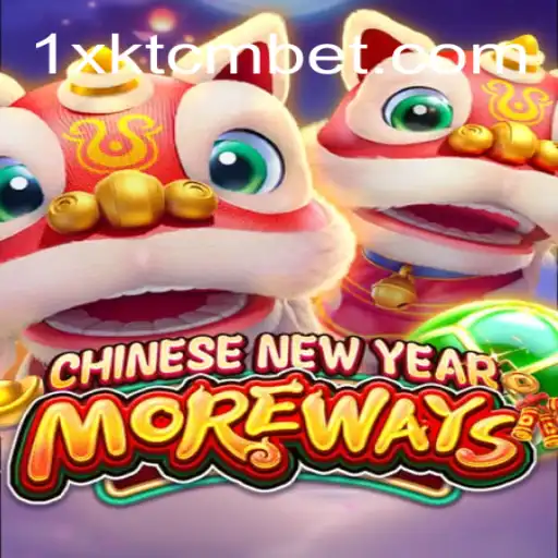 CHINESENEWYEARMOREWAYS: Explore o Novo e Emocionante Jogo Com a Palavra-Chave 1X-KTCM